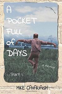 A Pocket Full of Days: Part 1 (Volume 1) - Published on Aug, 2018