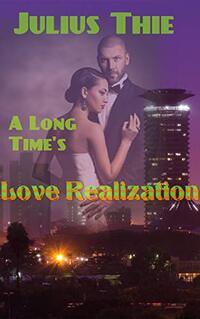 A Long Time's: Love Realization