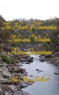 The Heart of Tasmania: Tales and Wisdom Across Generations (Cardie and Me and Other Poetry by the Tasmanian Traveller) - Published on May, 2025