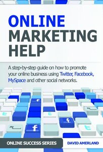 Online Marketing Help (Online Success Series Book 2)