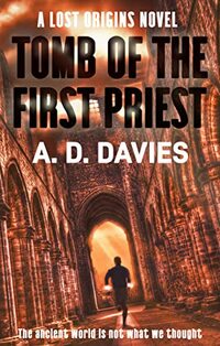 Tomb of the First Priest: A Lost Origins Novel