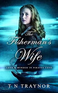 The Fisherman's Wife: Love & Murder in Pirates Cove