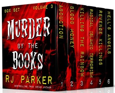 Murder By The Books Vol. 3 (Horrific True Stories)