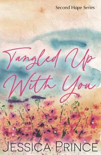 Tangled Up With You: Special Edition (Second Hope Special Edition)