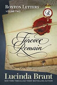 Forever Remain: Roxton Letters Volume Two (Roxton Family Saga Book 7) - Published on Jan, 1970