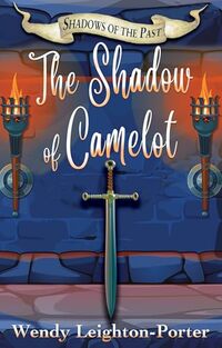 The Shadow of Camelot (Shadows of the Past Book 6) - Published on Jul, 2013