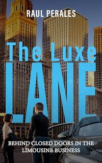 The Luxe Lane: Behind Closed Doors in the Limousine Business
