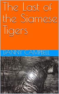 The Last of the Siamese Tigers