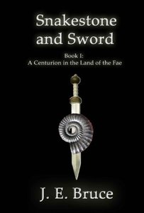 Snakestone and Sword (A Centurion in the Land of the Fae Book 1)