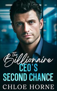 The Billionaire CEO's Second Chance: An Off-Limits Secret Child Romance