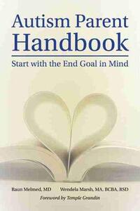 Autism Parent Handbook: Beginning with the End Goal in Mind