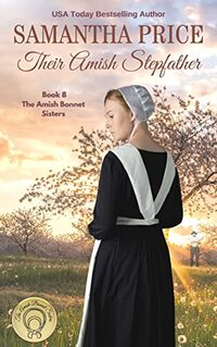 Their Amish Stepfather: Amish Romance (The Amish Bonnet Sisters Book 8)