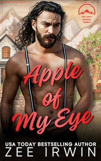 Apple of My Eye: A Steamy Small Town Western Friends-With-Benefits Romance (Alphas Fall Hard Collection, Steamy Mountain Man Romance Book 3)