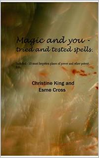 Magic and you - Tried and tested spells for everyday life: also included for free -10 forgotten magical places that can enhance your spell power and other great lists.