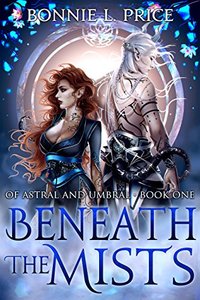 Beneath the Mists: A Romantic Demon Fantasy (Of Astral and Umbral Book 1) - Published on Mar, 2018