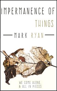 Impermanence of things: A Collection of short stories