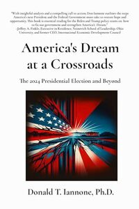 America's Dream at a Crossroads: The 2024 Presidential Election and Beyond