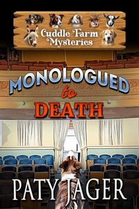 Monologued To Death (Cuddle Farm Mysteries Book 2)
