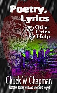 Poetry, Lyrics, and Other Cries for Help