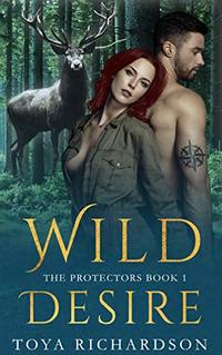 Wild Desire (The Protectors Book 1) - Published on Mar, 2019