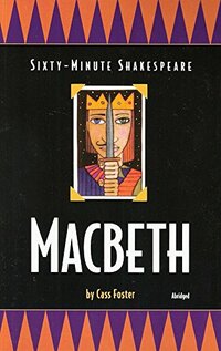 Macbeth: Sixty-Minute Shakespeare Series - Published on Jan, 2000