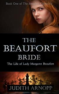 The Beaufort Bride: The Life of Margaret Beaufort (The Beaufort Chronicles Book 1) - Published on Mar, 2016