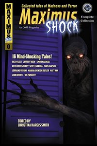 Maximus Shock: Collected Tales of Madness and Terror