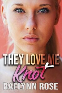 They Love Me Knot: An Omegaverse Romance (Romegaverse) - Published on Sep, 2023