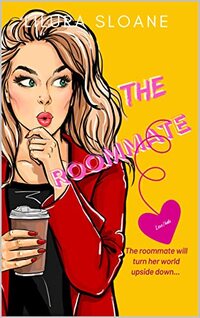 The roommate: An enemies to lovers romance