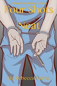 Four Shots Neat: A Dana Cohen Mystery (Dana Cohen Mysteries Book 2)