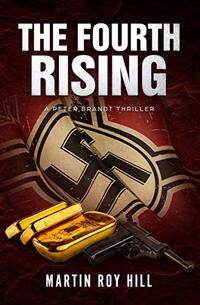 The Fourth Rising (Peter Brandt Thrillers Book 3) - Published on May, 2020