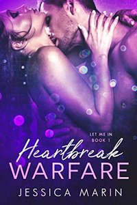 Heartbreak Warfare (Let Me In Book 1) - Published on Feb, 2018