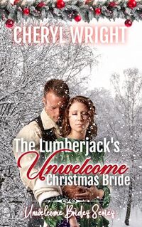 The Lumberjack's Unwelcome Christmas Bride (Unwelcome Brides Book 2) - Published on Aug, 2024