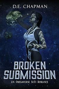 Broken Submission: A Dark Sci-fi Reverse Harem Omegaverse