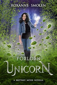 Forlorn Unicorn (The Brittany Meyer Series Book 6)