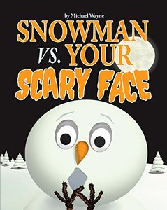 Snowman vs. Your Scary Face