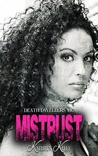 Mistrust: A Death Dwellers MC Novel