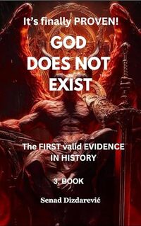 God does NOT exist: The FIRST valid EVIDENCE in History 3. Book
