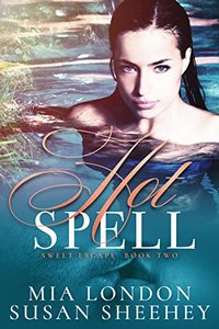 Hot Spell (Sweet Escape Book 2)