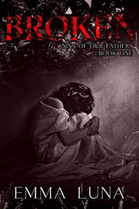 Broken: Sins of our Fathers Book One