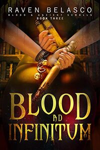 Blood Ad Infinitum (Blood & Ancient Scrolls Book 3) - Published on May, 2021