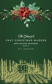 The Ghost of a Past Christmas Murder: Gray Estates Mysteries Book 3