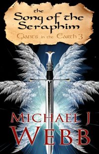 The Song of the Seraphim (Giants in the Earth Book 3)