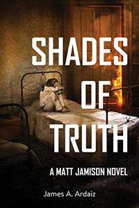 Shades of Truth (Matt Jamison Book 2) - Published on Nov, 2019