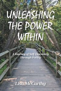 UNLEASHING THE POWER WITHIN: A Journey of Self-Discovery Through Poetry