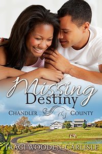 Missing Destiny (A Chandler County Novel) - Published on Jul, 2017