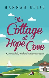 The Cottage at Hope Cove: A wonderfully uplifting holiday romance