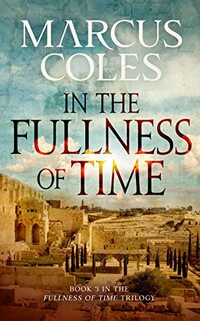 In the Fullness of Time (In the Fullness of Time Trilogy Book 3) - Published on Apr, 2022