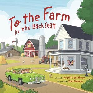 To the Farm in the Back Seat: A Book about Farms, Cousins, Fireflies, and Emotions (In the Back Seat Series)