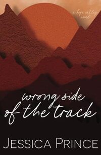 Wrong Side of the Tracks - Special Edition: a Small Town Romance (Hope Valley Special Edition Paperbacks)